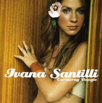 CD Ivana Santilli: Corduroy Boogie