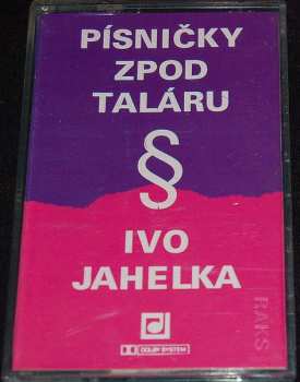 MC Ivo Jahelka: Písničky Zpod Taláru