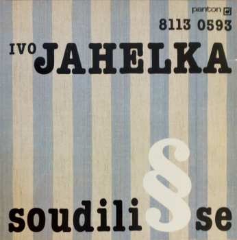 LP Ivo Jahelka: Soudili Se