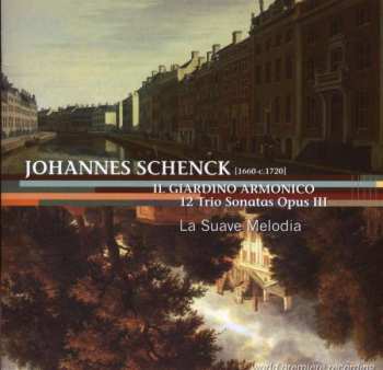 CD J. Schenk: Triosonaten Op.3 Nr.1-12 "il Giardino Armonico"