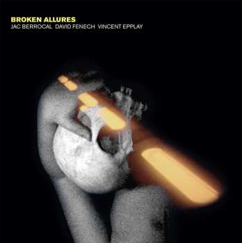 Album David Fenech: Broken Allures