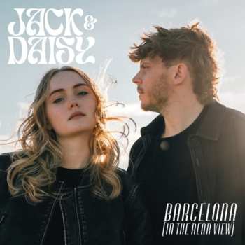 CD Jack And Daisy: Barcelona (in The Rearview)