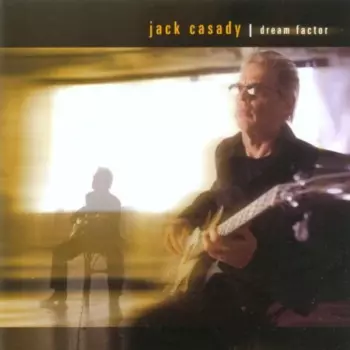 Jack Casady: Dream Factor