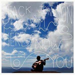 LP Jack Johnson: From Here To Now To You
