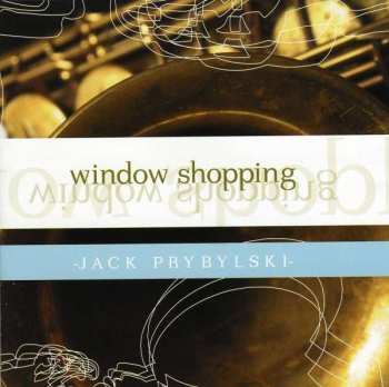 CD Jack Prybylski: Window Shopping