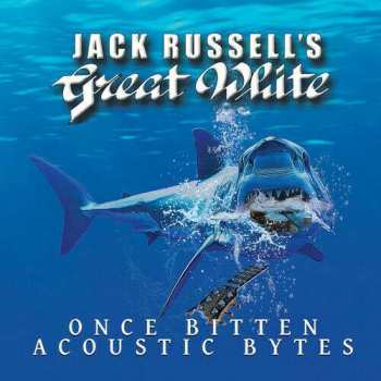 LP Jack Russell's Great White: Once Bitten Acoustic Bytes LTD