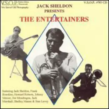Jack Sheldon: Jack Sheldon Presents The Entertainers