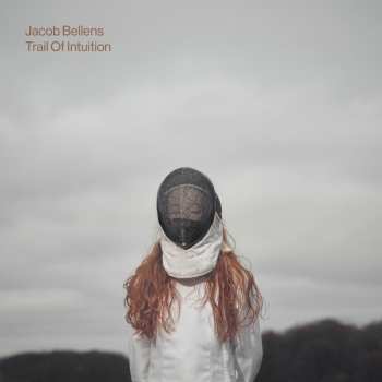 Album Jacob Bellens: Trail Of Intuition