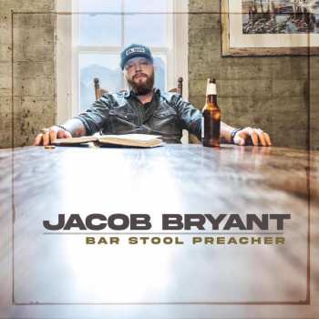 LP Jacob Bryant: Bar Stool Preacher