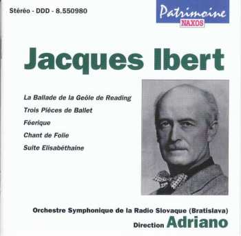 CD Jacques Ibert: La Ballade de la Geôle de Reading / Trois Pièces de Ballet / Féérique / Chant De Folie / Suite Elisabéthaine