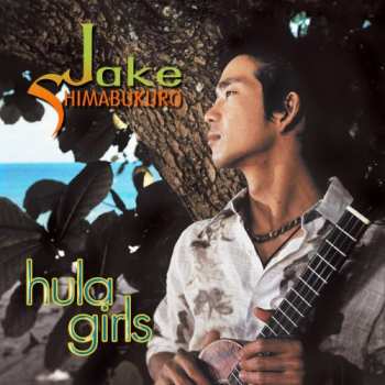 Album Jake Shimabukuro: Hula Girls
