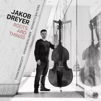 Jakob Dreyer: Roots And Things