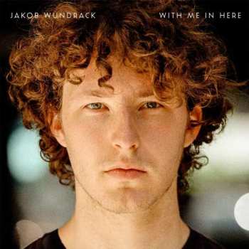 CD Jakob Wundrack: With Me In Here
