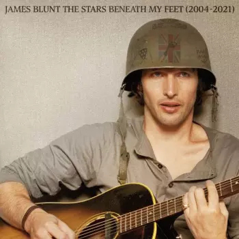 James Blunt: The Stars Beneath My Feet (2004-2021)