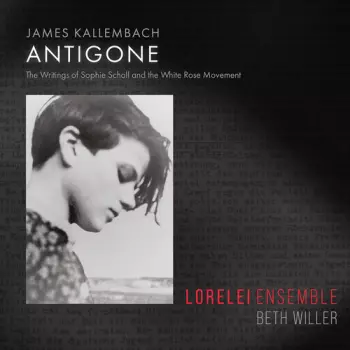 Antigone: The Writings of Sophie Scholl and the White Rose Movement