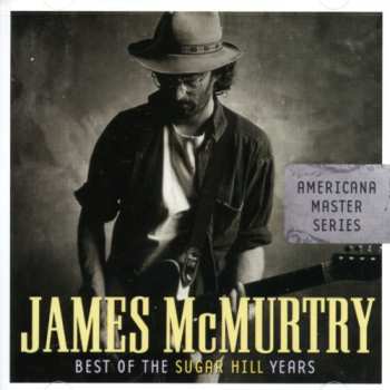 CD James McMurtry: Best Of The Sugar Hill Years