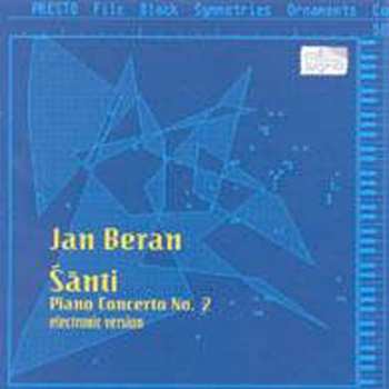 Album Jan Beran: Śānti (Piano Concerto No. 2, Electronic Version)