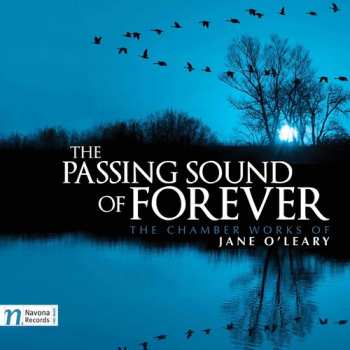 Album Jane O'Leary: The Passing Sound Of Forever: The Chamber Works Of Jane O'Leary