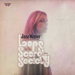 2LP Jane Weaver: Loops In The Secret Society LTD | CLR