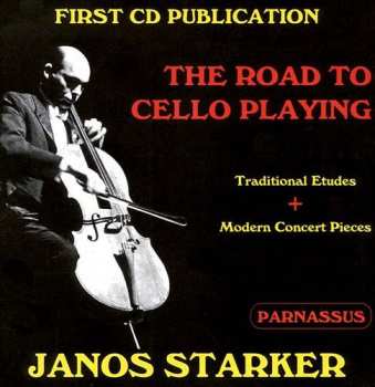 CD Janos Starker: The Road To Cello Playing