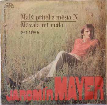 SP Jaromír Mayer: Malý Přítel Z Města N / Mávala Mi Málo