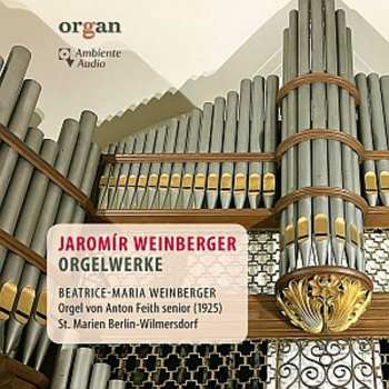 Album Jaromir Weinberger: Orgelwerke