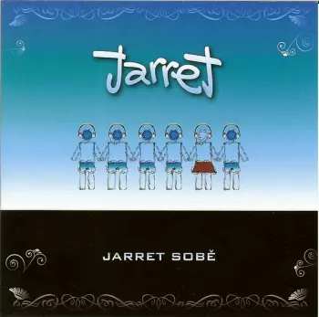 Jarret: Jarret Sobě