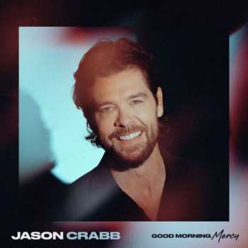 Album Jason Crabb: Good Morning Mercy
