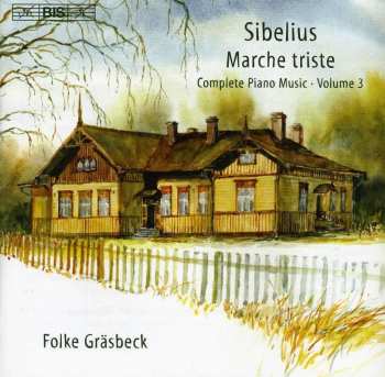 CD Jean Sibelius: Marche Triste - Complete Piano Music • Volume 3