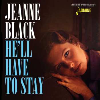 CD Jeanne Black: He'll Have To Stay