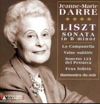 Album Franz Liszt: Sonata In B Minor * Valse Oubliée / La Campanella / Sonetto 123 Del Petrarca / Feux Follets / Harmonies Du Soir