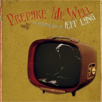 Album Jeff Lang: Prepare Me Well