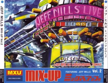 Jeff Mills: Mix-Up Vol. 2 Featuring Jeff Mills - Live Mix At Liquid Room, Tokyo