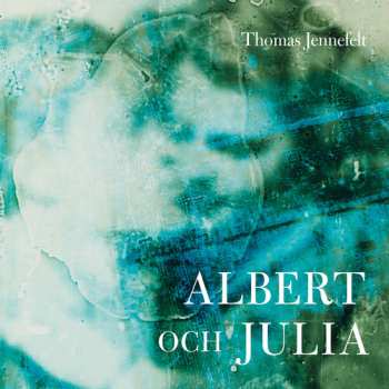 Album Jennefelt / Hoel / Samuelsson: Albert & Julia