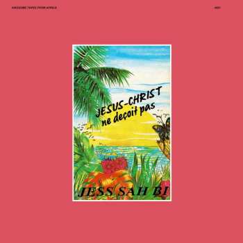 Album Jess Sah Bi: Jesus - Christ Ne Déçoit Pas