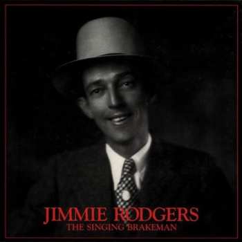 6CD/Zestaw pudełkowy Jimmie Rodgers: The Singing Brakeman
