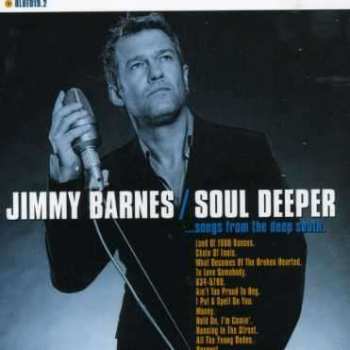 CD Jimmy Barnes: Soul Deeper ...Songs From The Deep South.