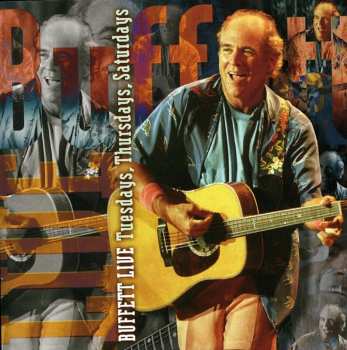 CD Jimmy Buffett: Buffett Live • Tuesdays, Thursdays, Saturdays