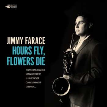 Album Jimmy Farace: Hours Fly Flower Die