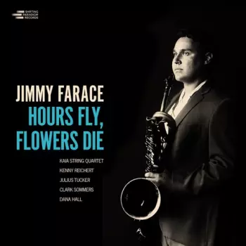 Jimmy Farace: Hours Fly Flower Die
