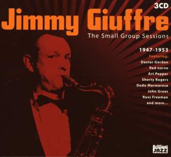 Album Jimmy Giuffre: The Small Group Sessions 1947-1953 