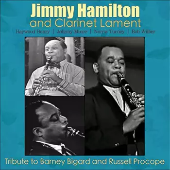 Jimmy Hamilton And Clarinet Lament - Tribute To Barney Bigard And Russell Procope
