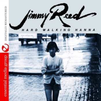 CD Jimmy Reed: Hard Walking Hanna