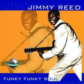 CD Jimmy Reed: Funky Funky Soul