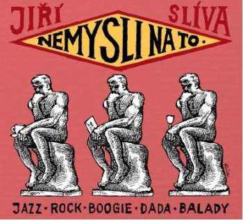 Album Jiří Slíva: Nemysli Na To