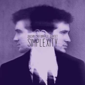 Album Joachim Caffonnette Quintet: Simplexity