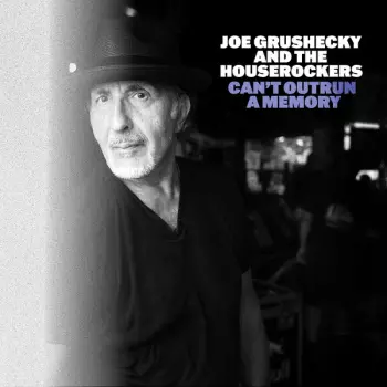 Joe Grushecky & The Houserockers: Can't Outrun A Memory