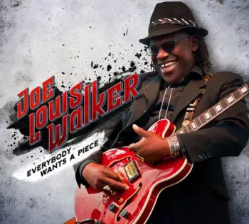 Joe Louis Walker: Everybody Wants A Piece