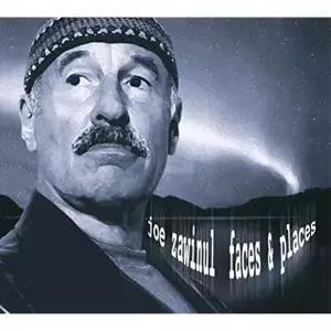 Joe Zawinul: Faces & Places