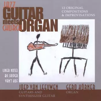 Joep Van Leeuwen: Jazz Guitar Meets Church Organ (12 Original Compositions & Improvisations)